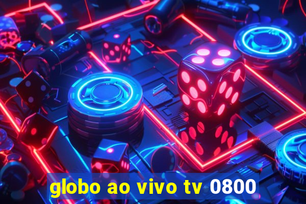 globo ao vivo tv 0800